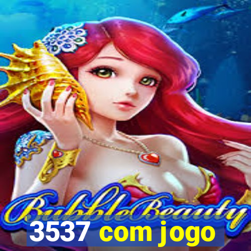 3537 com jogo